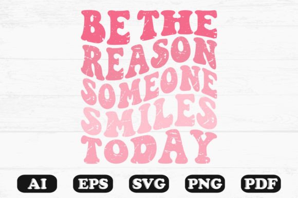 Be the Reason Someone Smiles Today Graphics