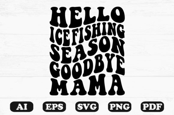 Hello Ice Fishing Season Graphics & Crafts