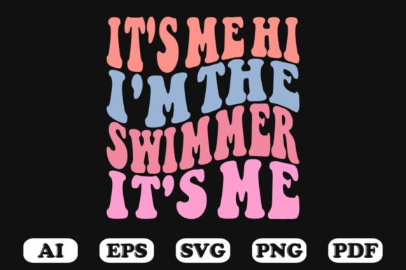 Hi It’s Me I’m the Swimmer Retro Graphics for Crafts