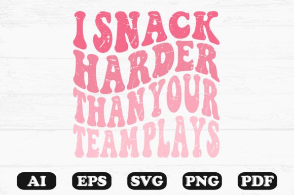 I Snack Harder Graphics for Crafts Brands