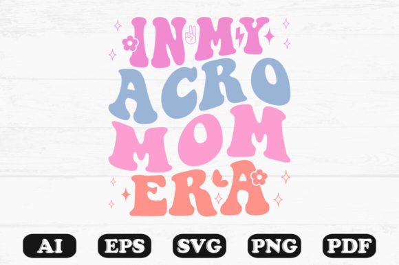In My Acro Mom Era Retro Wavy SVG Graphics