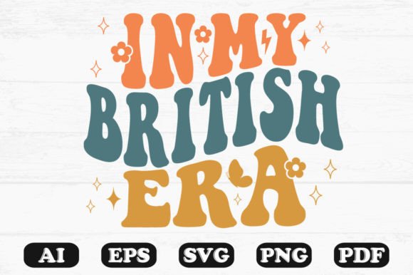 In My British Era Retro Wavy SVG T-shirt: Graphics for Crafts