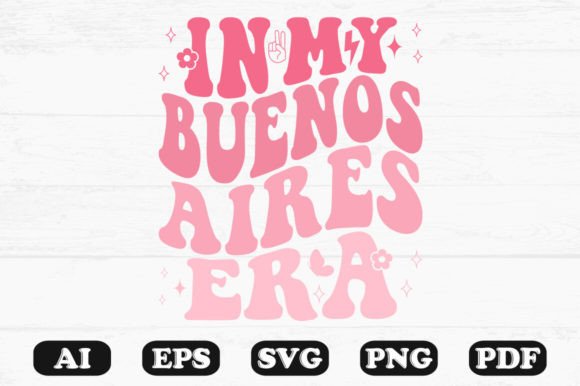 In My Buenos Aires Era Retro Wavy SVG for Crafts & Graphics