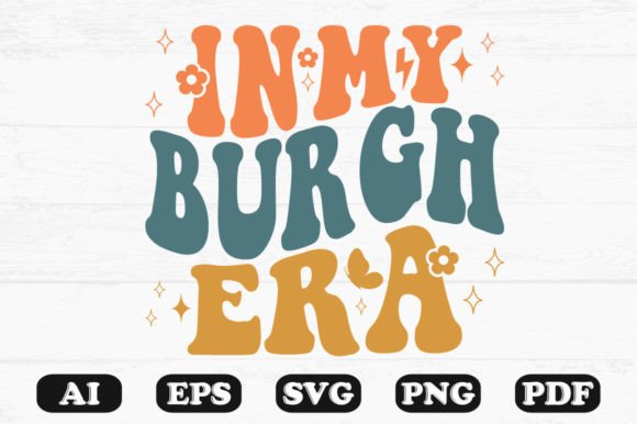 In My Burgh Era Retro Wavy SVG for Crafts & Graphics