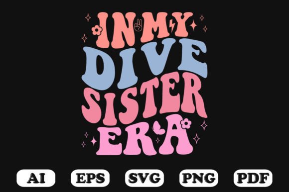 In My Dive Sister Era Retro Wavy SVG Graphics