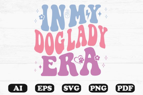 In My Dog Lady Era Retro Wavy SVG — Graphics for Crafts