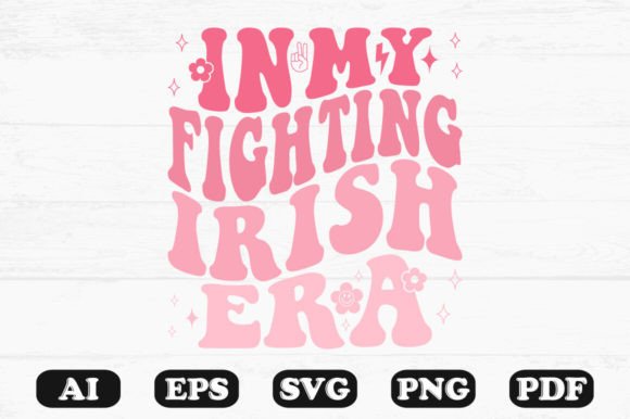 In My Fighting Irish Era Retro Wavy SVG: Graphics for Crafts & Content