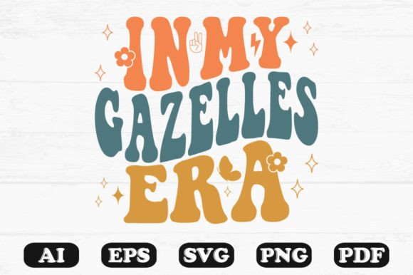 In My Gazelles Era Retro Wavy SVG: Graphics for Crafts & Branding