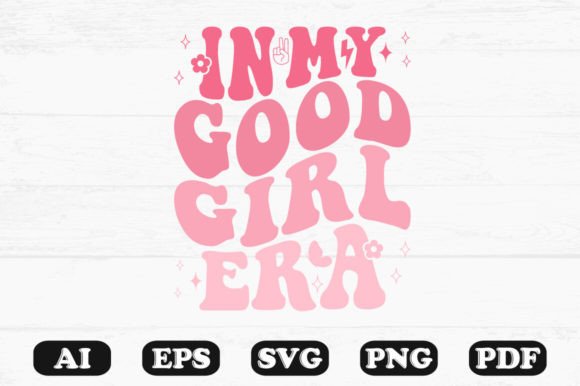 In My Good Girl Era Retro Wavy SVG for Crafts & Graphics