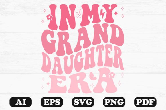 In My Granddaughter Era Retro Wavy SVG Graphics