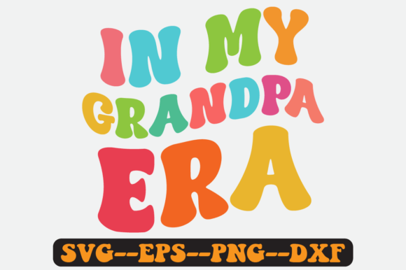 In My Grandpa Era Groovy Retro SVG: Graphics for Crafts