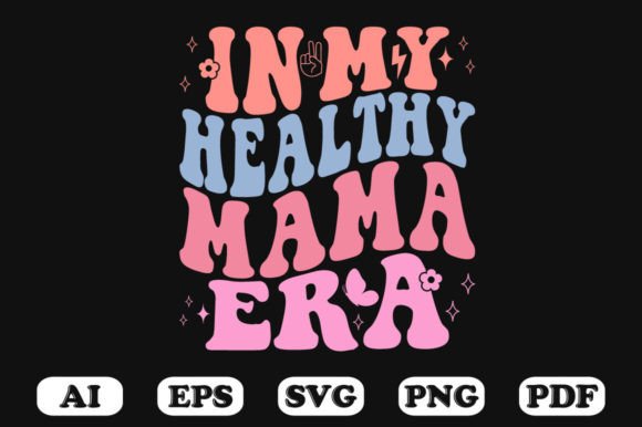 In My Healthy Mama Era Retro Wavy SVG