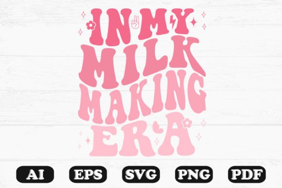 In My Milk Making Era Retro Wavy SVG Graphics