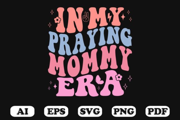 In My Praying Mommy Era Retro Wavy SVG Graphics