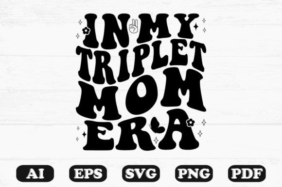 In My Triplet Mom Era Retro Wavy SVG Graphics