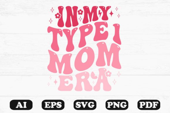 In My Type 1 Mom Era Retro Wavy SVG Graphics