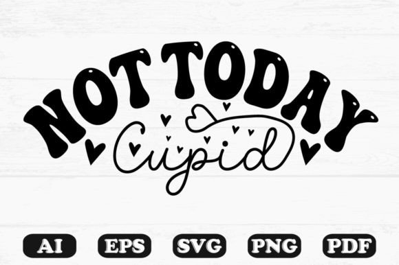 Not Today Cupid Kids SVG: Graphics for Playful Crafts