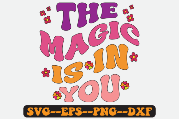 The Magic is in You Groovy Retro SVG for Crafts & Graphics